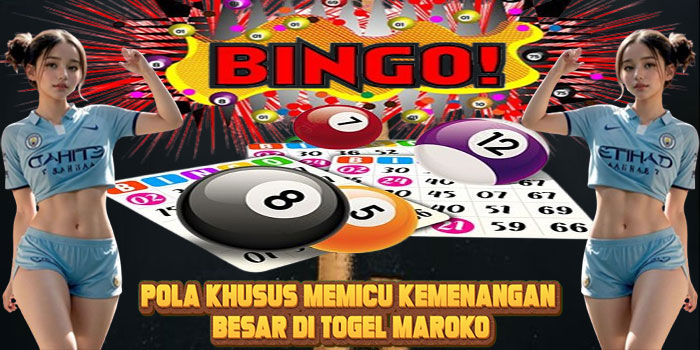 Pola Khusus Memicu Kemenangan Besar di Togel MAROKO