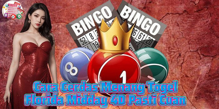 Cara Cerdas Menang Togel Florida Midday 4D Pasti Cuan