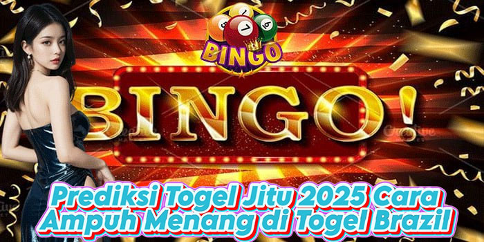 Prediksi Togel Jitu 2025 Cara Ampuh Menang di Togel Brazil