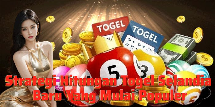 Strategi Hitungan Togel Selandia Baru Yang Mulai Populer