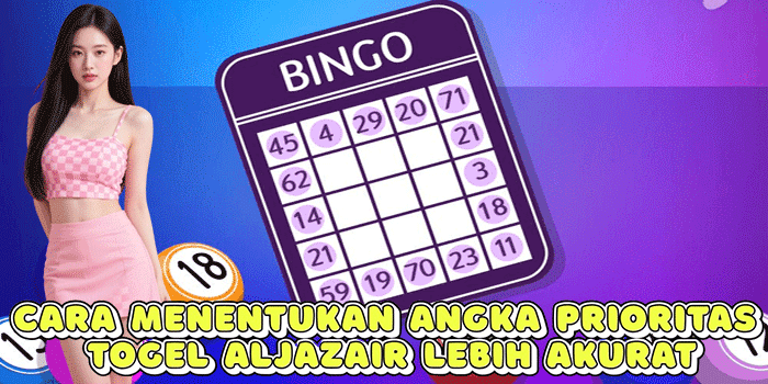 Cara Menentukan Angka Prioritas Togel Aljazair Lebih Akurat