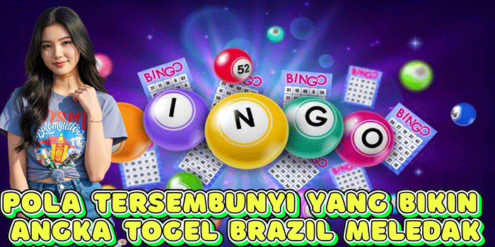 Pola Tersembunyi Yang Bikin Angka Togel Brazil Meledak