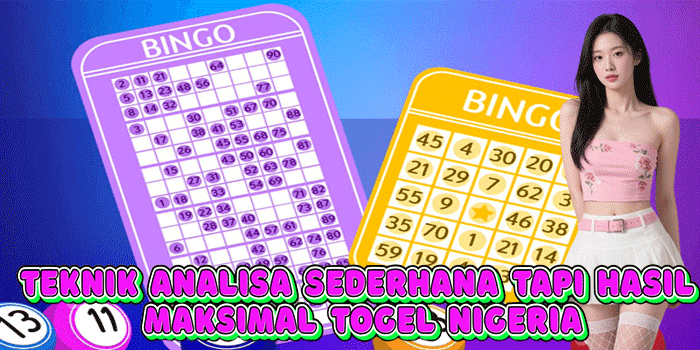 Teknik Analisa Sederhana Tapi Hasil Maksimal Togel Nigeria